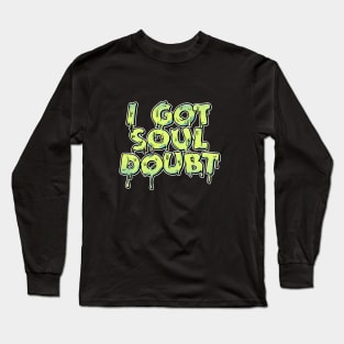 Soul Doubt Long Sleeve T-Shirt